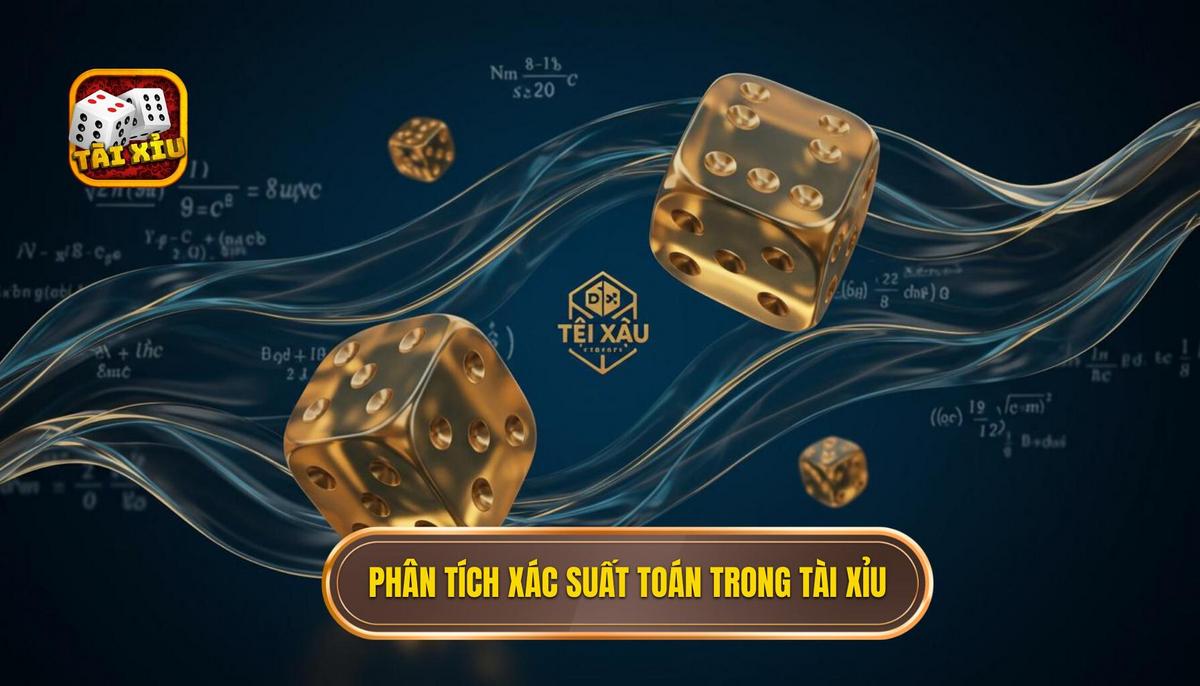 Phần 2_ Phân Tích Khoa Học_ Xác Suất và Toán Học Trong Tài Xỉu
