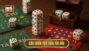 các biến thể của tài xỉu
