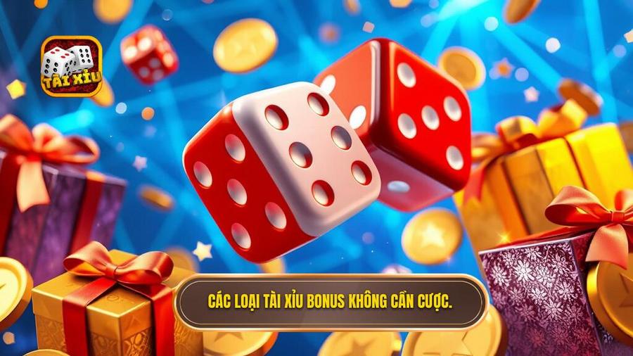 Tài Xỉu Bonus Không Cần Cược: Cơ Hội Vàng Để Khởi Nghiệp Không Cần Vốn 2 2. Các loại tài xỉu bonus không cần cược.