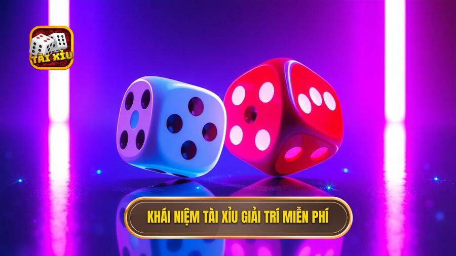 Khái niệm tài xỉu giải trí miễn phí