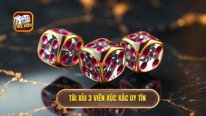 Tài Xỉu 3 Viên Xúc Xắc – Nghệ Thuật Và Chiến Thuật Chinh Phục Đỉnh Cao