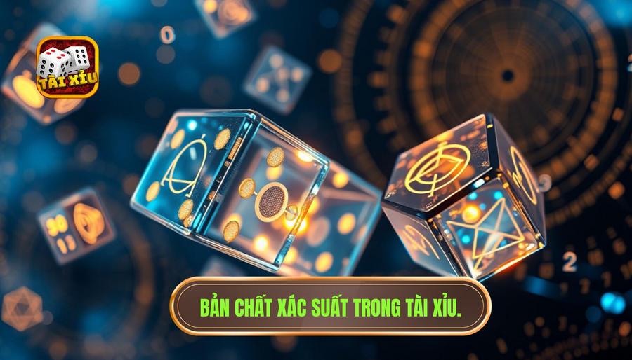 Bản chất xác suất trong Tài Xỉu